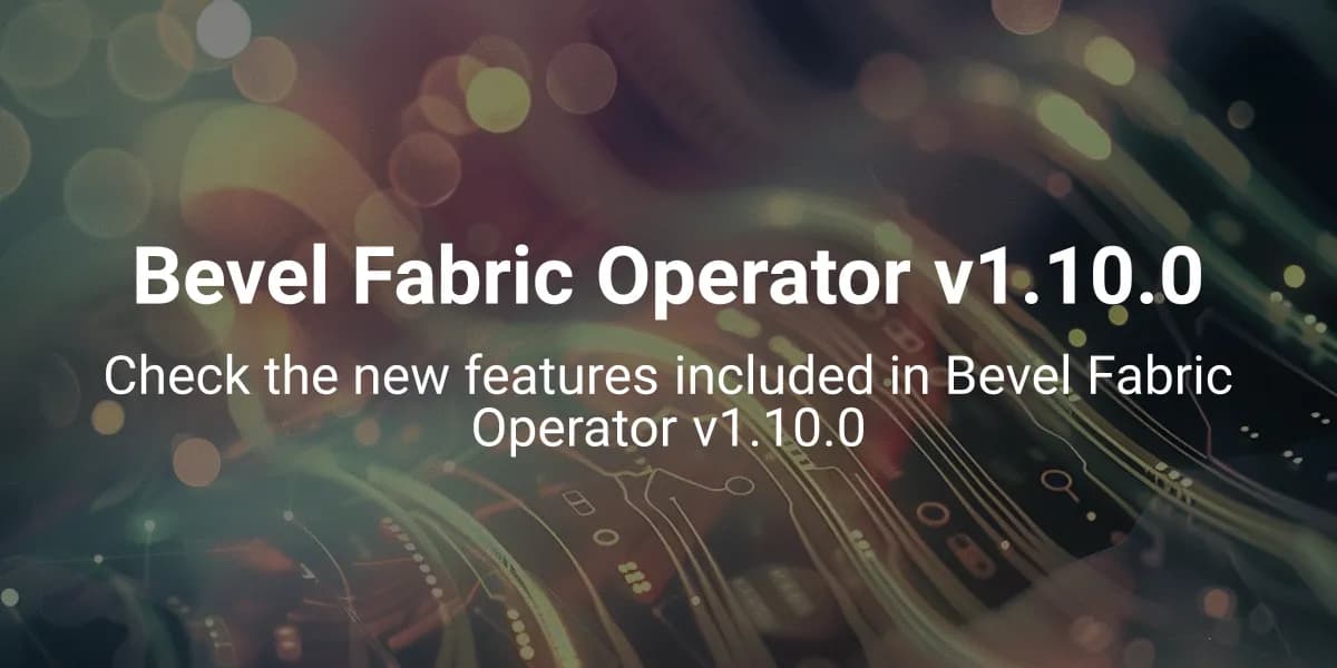 Bevel Fabric Operator v1.10.0