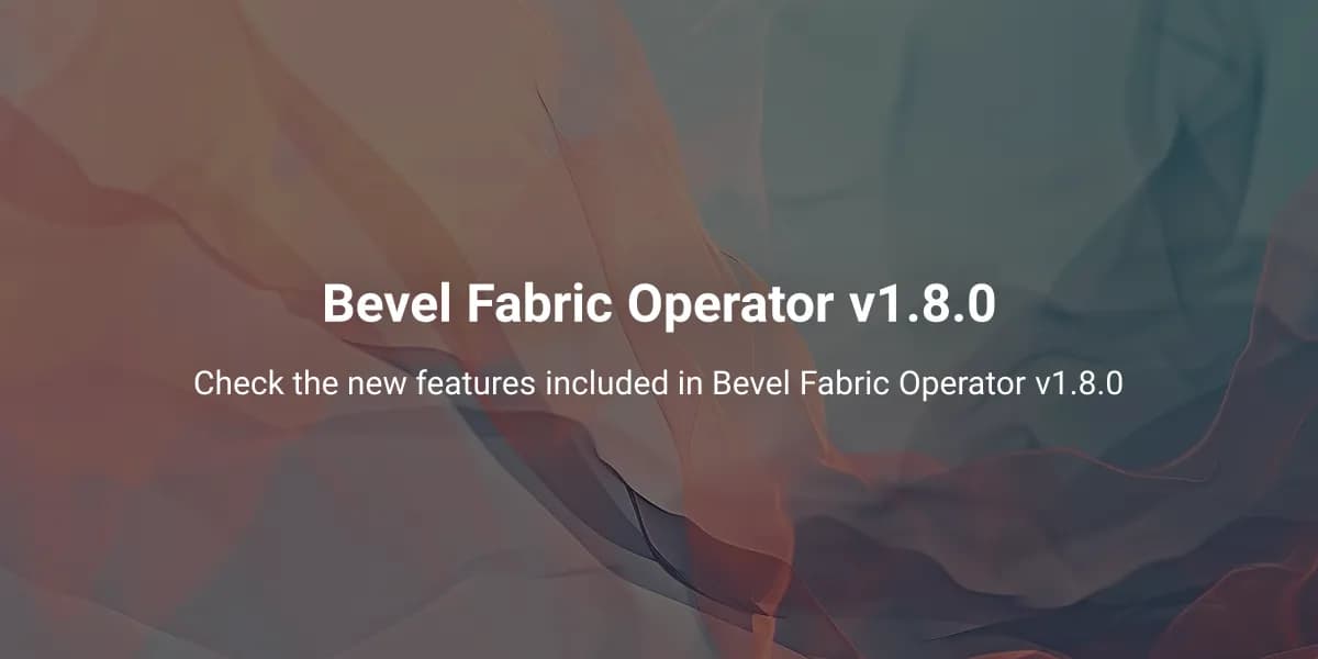 Bevel Fabric Operator v1.8.0